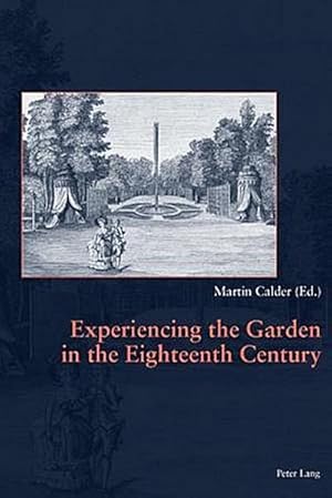 Image du vendeur pour Experiencing the Garden in the Eighteenth Century mis en vente par BuchWeltWeit Ludwig Meier e.K.