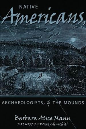 Seller image for Native Americans, Archaeologists, and the Mounds for sale by BuchWeltWeit Ludwig Meier e.K.