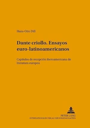 Imagen del vendedor de Dante criollo. Ensayos euro-latinoamericanos a la venta por BuchWeltWeit Ludwig Meier e.K.