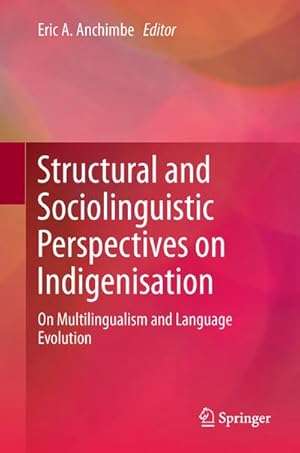 Imagen del vendedor de Structural and Sociolinguistic Perspectives on Indigenisation a la venta por BuchWeltWeit Ludwig Meier e.K.