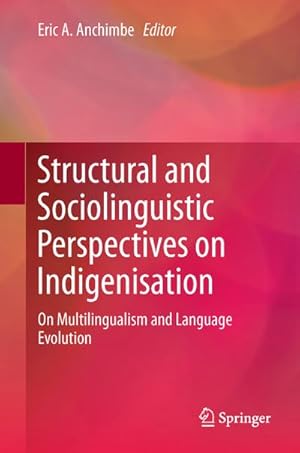 Bild des Verkufers fr Structural and Sociolinguistic Perspectives on Indigenisation zum Verkauf von BuchWeltWeit Ludwig Meier e.K.