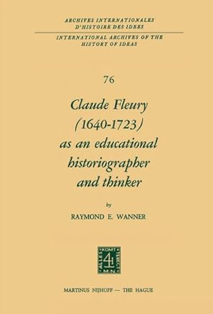 Imagen del vendedor de Claude Fleury (16401723) as an Educational Historiographer and Thinker a la venta por BuchWeltWeit Ludwig Meier e.K.