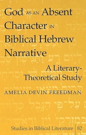 Seller image for God as an Absent Character in Biblical Hebrew Narrative for sale by BuchWeltWeit Ludwig Meier e.K.