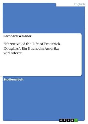 Image du vendeur pour Narrative of the Life of Frederick Douglass". Ein Buch, das Amerika vernderte mis en vente par BuchWeltWeit Ludwig Meier e.K.