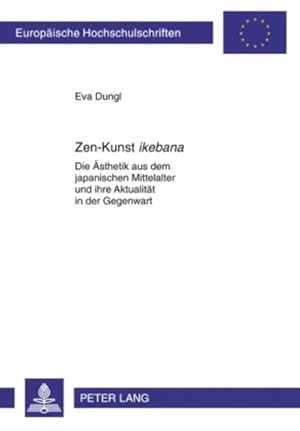 Bild des Verkufers fr Dungl, E: Zen-Kunst ikebana zum Verkauf von BuchWeltWeit Ludwig Meier e.K.