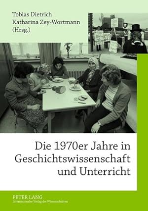 Seller image for Die 1970er Jahre in Geschichtswissenschaft und Unterricht for sale by BuchWeltWeit Ludwig Meier e.K.