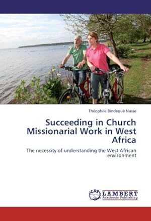 Imagen del vendedor de Succeeding in Church Missionarial Work in West Africa a la venta por BuchWeltWeit Ludwig Meier e.K.