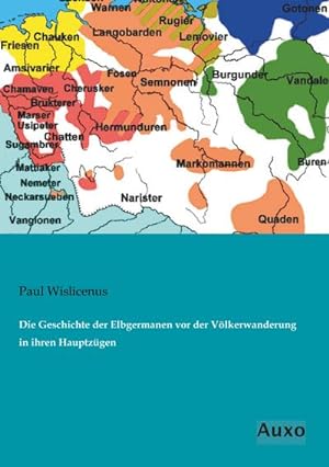 Imagen del vendedor de Die Geschichte der Elbgermanen vor der Vlkerwanderung in ihren Hauptzgen a la venta por BuchWeltWeit Ludwig Meier e.K.