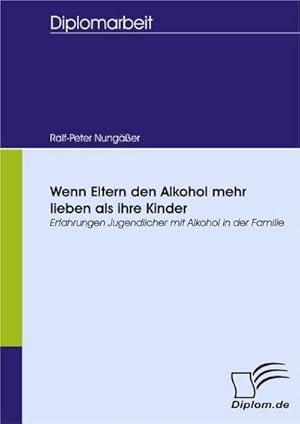 Seller image for Wenn Eltern den Alkohol mehr lieben als ihre Kinder for sale by BuchWeltWeit Ludwig Meier e.K.