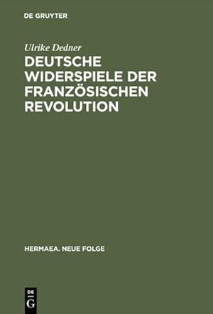 Immagine del venditore per Deutsche Widerspiele der Franzsischen Revolution venduto da BuchWeltWeit Ludwig Meier e.K.