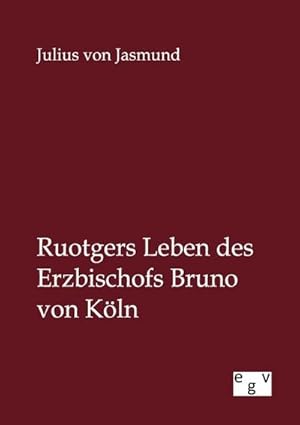 Seller image for Ruotgers Leben des Erzbischofs Bruno von Kln for sale by BuchWeltWeit Ludwig Meier e.K.