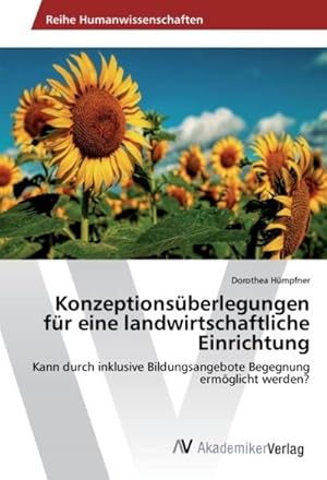 Bild des Verkufers fr Konzeptionsberlegungen fr eine landwirtschaftliche Einrichtung zum Verkauf von BuchWeltWeit Ludwig Meier e.K.