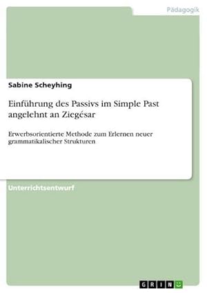 Seller image for Einfhrung des Passivs im Simple Past angelehnt an Ziegsar for sale by BuchWeltWeit Ludwig Meier e.K.