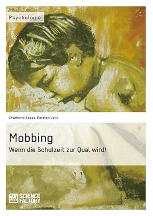 Immagine del venditore per Mobbing. Wenn die Schulzeit zur Qual wird! venduto da BuchWeltWeit Ludwig Meier e.K.