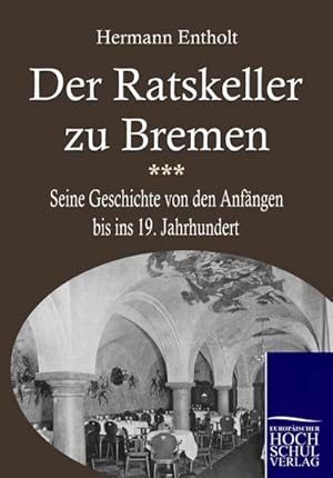 Bild des Verkufers fr Der Ratskeller zu Bremen zum Verkauf von BuchWeltWeit Ludwig Meier e.K.