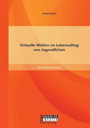 Imagen del vendedor de Virtuelle Welten im Lebensalltag von Jugendlichen a la venta por BuchWeltWeit Ludwig Meier e.K.