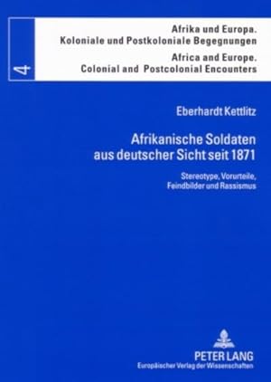 Seller image for Afrikanische Soldaten aus deutscher Sicht seit 1871 for sale by BuchWeltWeit Ludwig Meier e.K.
