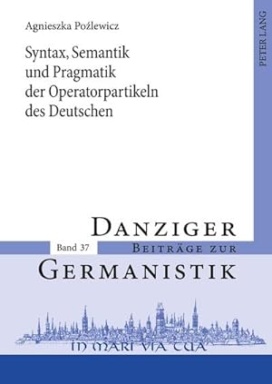 Immagine del venditore per Syntax, Semantik und Pragmatik der Operatorpartikeln des Deutschen venduto da BuchWeltWeit Ludwig Meier e.K.