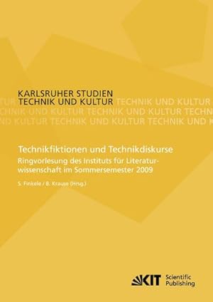 Seller image for Technikfiktionen und Technikdiskurse : Ringvorlesung des Instituts fr Literaturwissenschaft im Sommersemester 2009 for sale by BuchWeltWeit Ludwig Meier e.K.