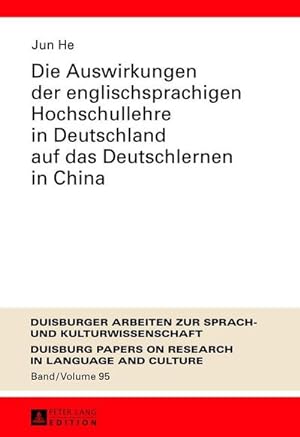 Seller image for Die Auswirkungen der englischsprachigen Hochschullehre in Deutschland auf das Deutschlernen in China for sale by BuchWeltWeit Ludwig Meier e.K.