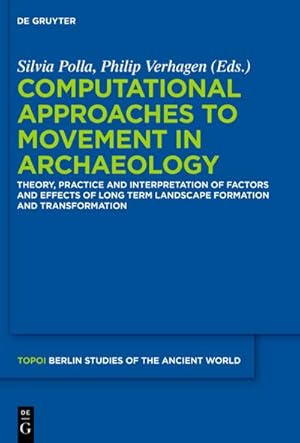 Image du vendeur pour Computational Approaches to the Study of Movement in Archaeology mis en vente par BuchWeltWeit Ludwig Meier e.K.