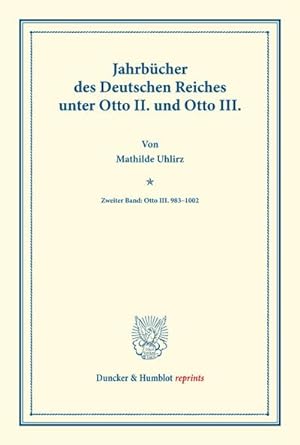 Seller image for Jahrbcher des Deutschen Reiches unter Otto II. und Otto III. for sale by BuchWeltWeit Ludwig Meier e.K.