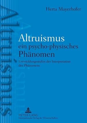 Immagine del venditore per Altruismus - ein psycho-physisches PhAltruismus - ein psycho-physisches Phnomen venduto da BuchWeltWeit Ludwig Meier e.K.