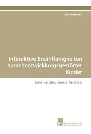 Immagine del venditore per Interaktive Erzhlfhigkeiten sprachentwicklungsgestrter Kinder venduto da BuchWeltWeit Ludwig Meier e.K.