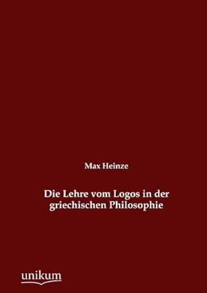 Bild des Verkufers fr Die Lehre vom Logos in der griechischen Philosophie zum Verkauf von BuchWeltWeit Ludwig Meier e.K.