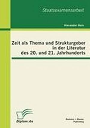 Imagen del vendedor de Zeit als Thema und Strukturgeber in der Literatur des 20. und 21. Jahrhunderts a la venta por BuchWeltWeit Ludwig Meier e.K.