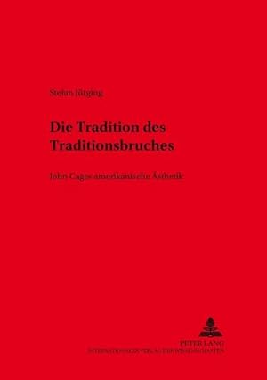 Imagen del vendedor de Die Tradition des Traditionsbruches a la venta por BuchWeltWeit Ludwig Meier e.K.