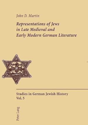 Imagen del vendedor de Representations of Jews in Late Medieval and Early Modern German Literature a la venta por BuchWeltWeit Ludwig Meier e.K.