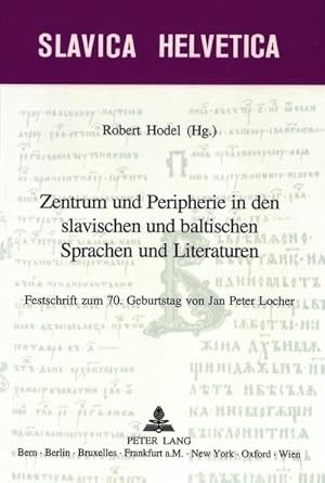 Imagen del vendedor de Zentrum und Peripherie in den slavischen und baltischen Sprachen und Literaturen a la venta por BuchWeltWeit Ludwig Meier e.K.