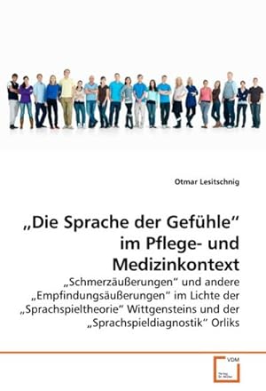 Seller image for Die Sprache der Gefhle im Pflege- und Medizinkontext for sale by BuchWeltWeit Ludwig Meier e.K.