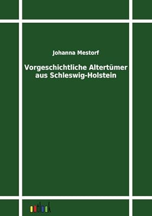 Seller image for Vorgeschichtliche Altertmer aus Schleswig-Holstein for sale by BuchWeltWeit Ludwig Meier e.K.