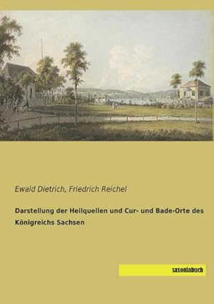 Seller image for Darstellung der Heilquellen und Cur- und Bade-Orte des Knigreichs Sachsen for sale by BuchWeltWeit Ludwig Meier e.K.