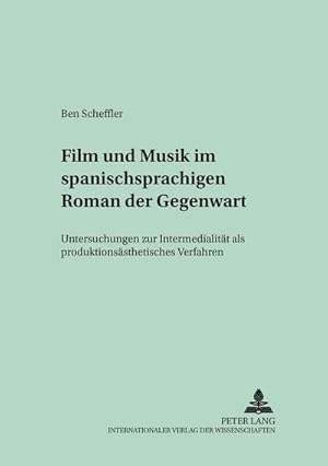 Imagen del vendedor de Film und Musik im spanischsprachigen Roman der Gegenwart a la venta por BuchWeltWeit Ludwig Meier e.K.