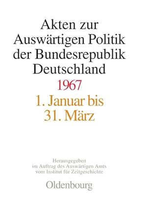 Bild des Verkufers fr Akten zur Auswrtigen Politik der Bundesrepublik Deutschland 1967 zum Verkauf von BuchWeltWeit Ludwig Meier e.K.