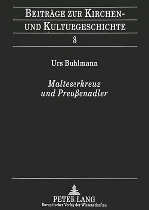 Imagen del vendedor de Malteserkreuz und Preuenadler a la venta por BuchWeltWeit Ludwig Meier e.K.