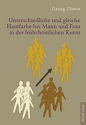 Seller image for Unterschiedliche und gleiche Hautfarbe bei Mann und Frau in der frhchristlichen Kunst for sale by BuchWeltWeit Ludwig Meier e.K.