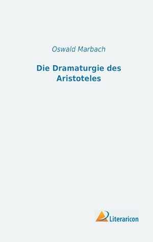 Seller image for Die Dramaturgie des Aristoteles for sale by BuchWeltWeit Ludwig Meier e.K.