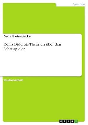 Seller image for Denis Diderots Theorien ber den Schauspieler for sale by BuchWeltWeit Ludwig Meier e.K.