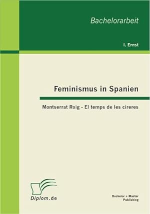 Seller image for Feminismus in Spanien: Montserrat Roig - El temps de les cireres for sale by BuchWeltWeit Ludwig Meier e.K.