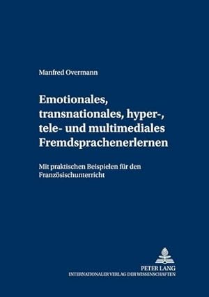 Bild des Verkufers fr Emotionales, transnationales, hyper-, tele- und multimediales Fremdsprachenlernen zum Verkauf von BuchWeltWeit Ludwig Meier e.K.