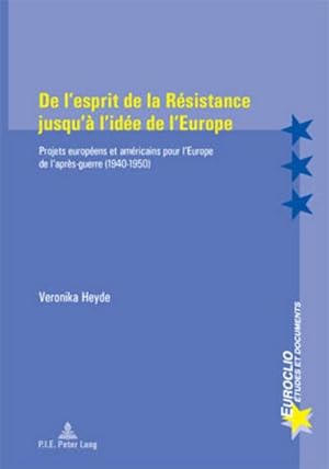 Seller image for De l'esprit de la Rsistance jusqu' l'ide de l'Europe for sale by BuchWeltWeit Ludwig Meier e.K.