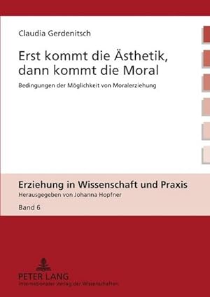 Seller image for Erst kommt die sthetik, dann kommt die Moral for sale by BuchWeltWeit Ludwig Meier e.K.