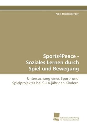Immagine del venditore per Sports4Peace - Soziales Lernen durch Spiel und Bewegung venduto da BuchWeltWeit Ludwig Meier e.K.