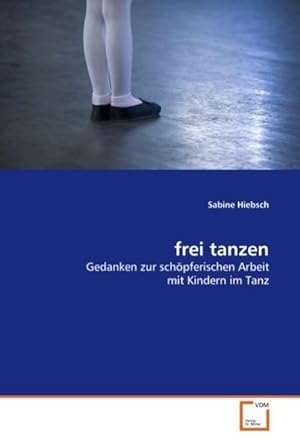 Imagen del vendedor de frei tanzen a la venta por BuchWeltWeit Ludwig Meier e.K.