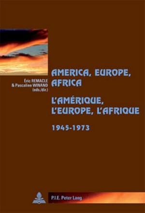 Imagen del vendedor de America, Europe, Africa, 1945-1973- L'Amrique, l'Europe, l'Afrique, 1945-1973 a la venta por BuchWeltWeit Ludwig Meier e.K.