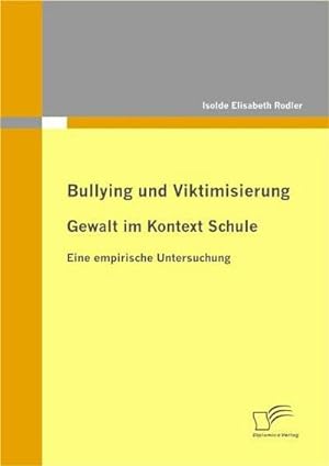 Bild des Verkufers fr Bullying und Viktimisierung: Gewalt im Kontext Schule zum Verkauf von BuchWeltWeit Ludwig Meier e.K.